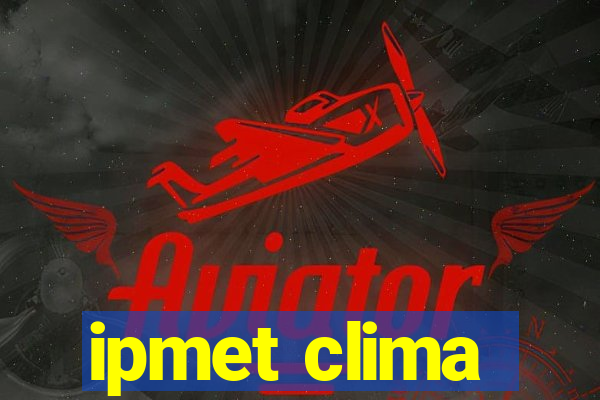 ipmet clima